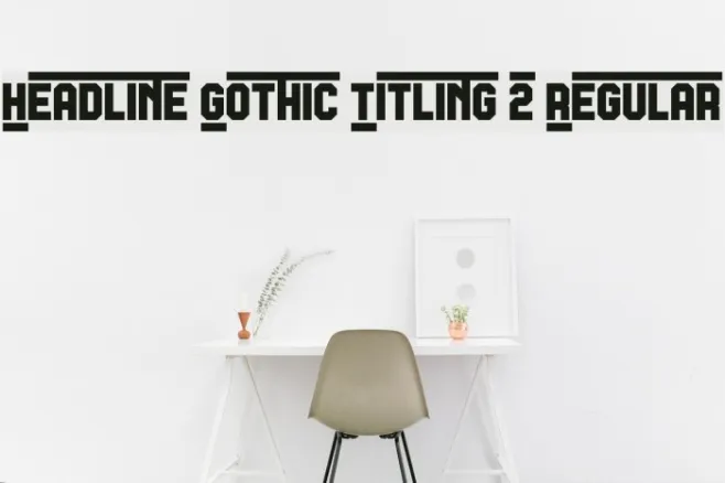 Headline Gothic Titling 2 Regular Example 1