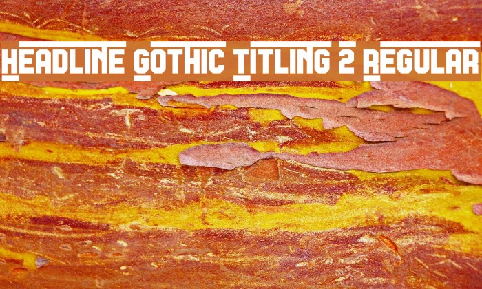 Headline Gothic Titling 2 Regular Font examples