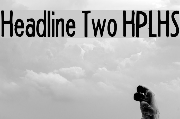 Headline Two HPLHS Font examples