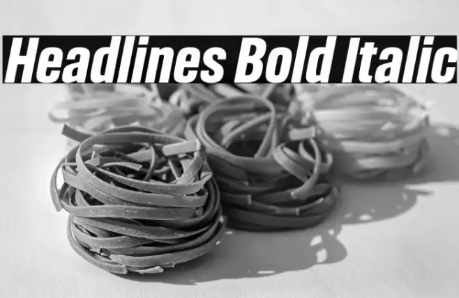 Headlines Bold Italic Font examples