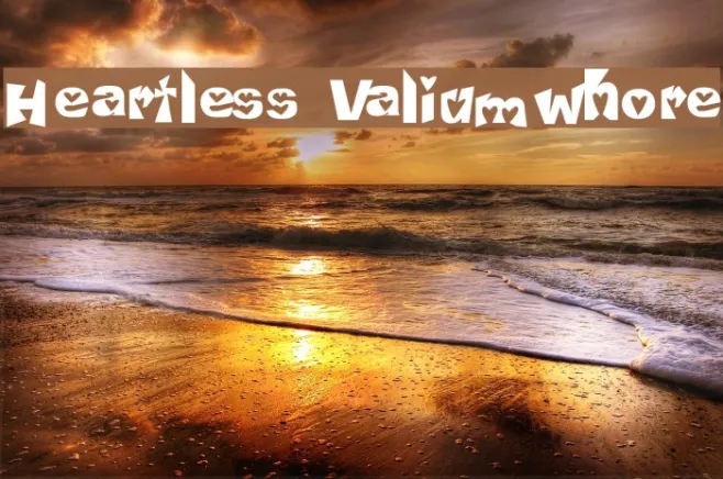 Heartless Valiumwhore Example 1