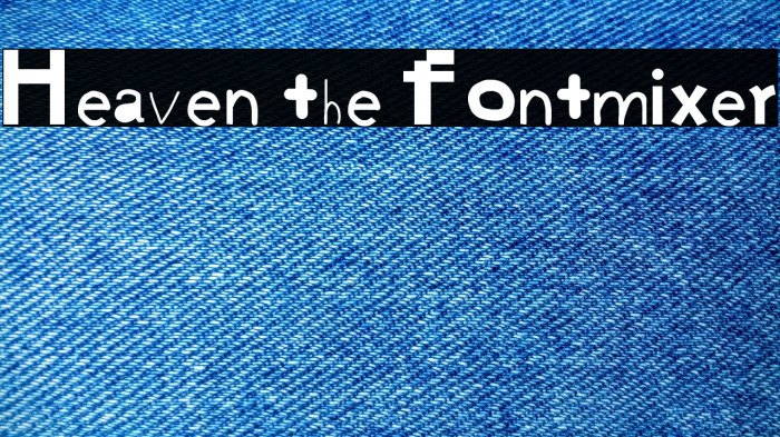 Heaven the fontmixer Fuentes examples