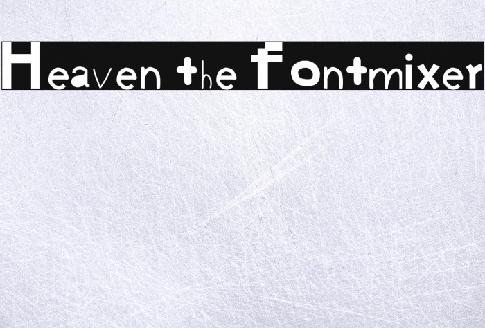Heaven the fontmixer Fuentes examples