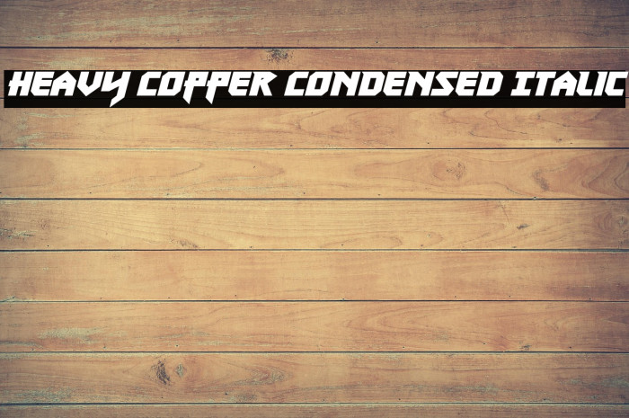 Heavy Copper Condensed Italic Example 1