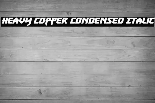 Heavy Copper Condensed Italic Font examples