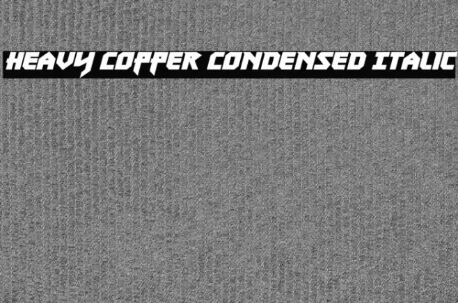 Heavy Copper Condensed Italic Font examples