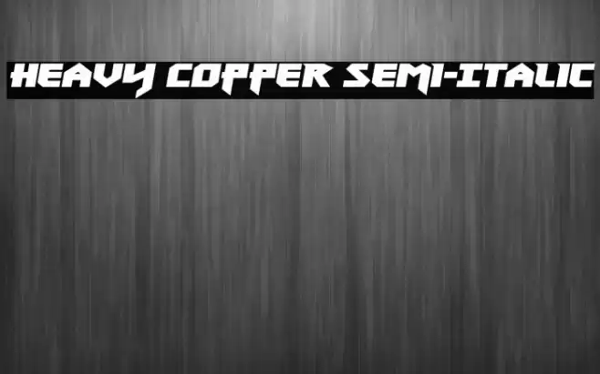 Heavy Copper Semi-Italic Font examples
