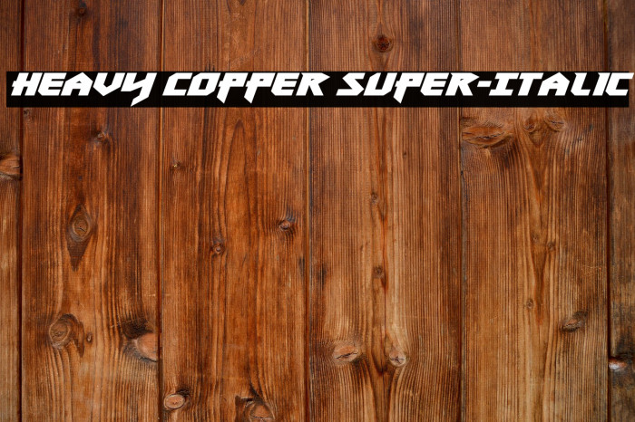 Heavy Copper Super-Italic Example 1