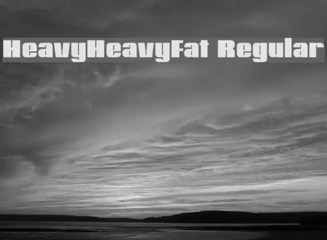 HeavyHeavyFat Regular Font examples