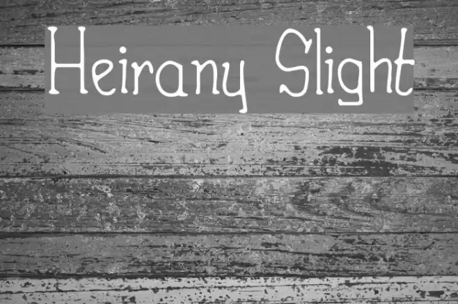 Heirany Slight Fonte examples