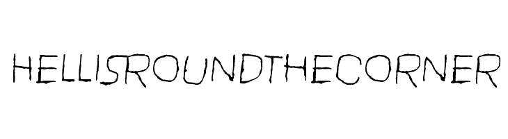 Hell is round the corner Font
