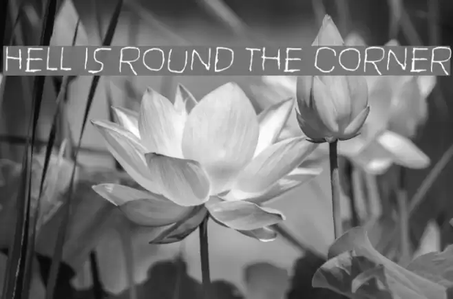 Hell is round the corner Font examples