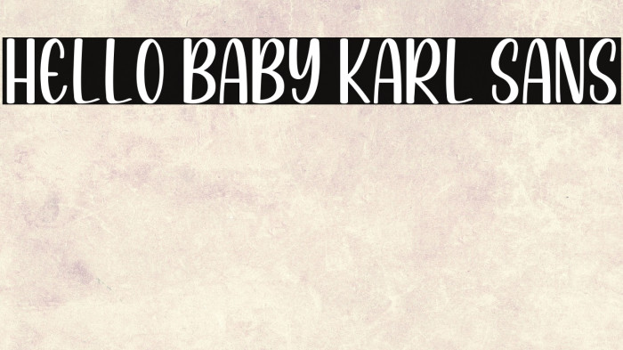 Hello Baby Karl Sans Example 1