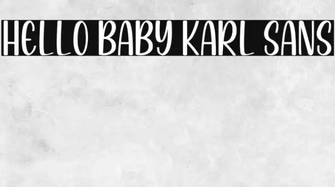 Hello Baby Karl Sans Font examples