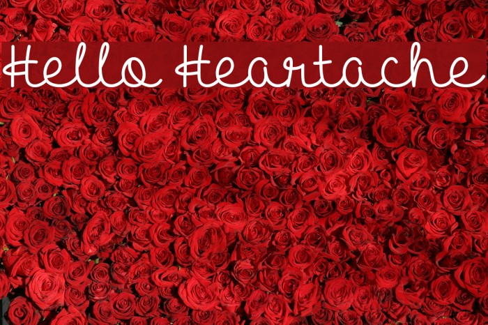 Hello Heartache Font examples