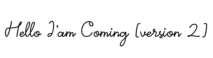 Hello I'am Coming [version 2]  Скачать бесплатные шрифты