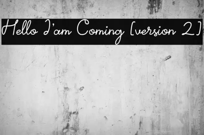Hello I'am Coming [version 2] Font examples