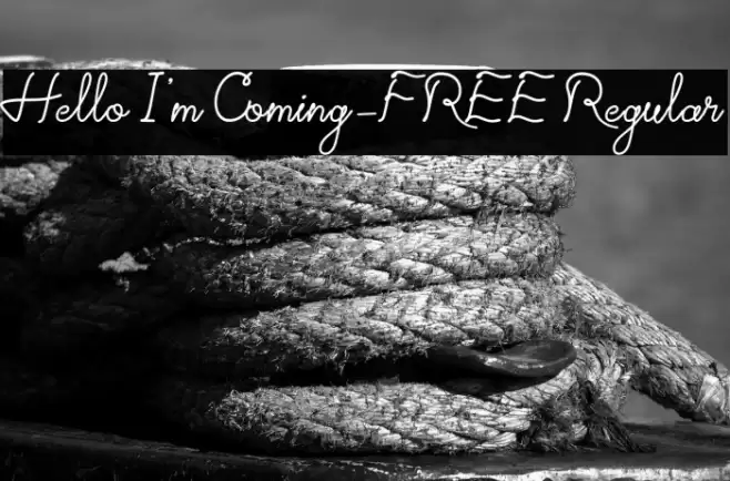 Hello I'm Coming-FREE Regular Font examples