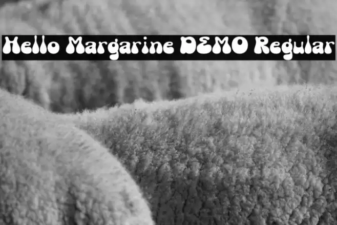 Hello Margarine DEMO Regular Schriftart examples