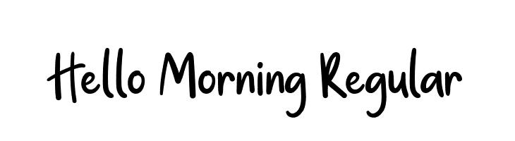 Hello Morning Regular  नि: शुल्क फ़ॉन्ट्स डाउनलोड