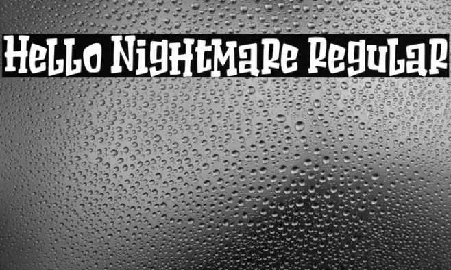 Hello Nightmare Regular फ़ॉन्ट examples