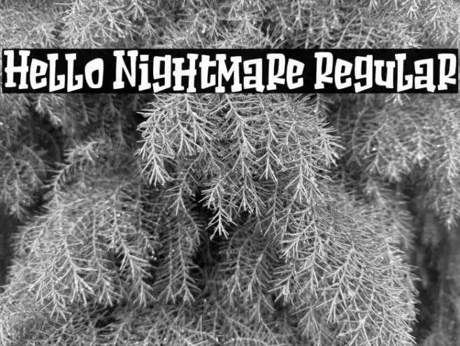 Hello Nightmare Regular फ़ॉन्ट examples