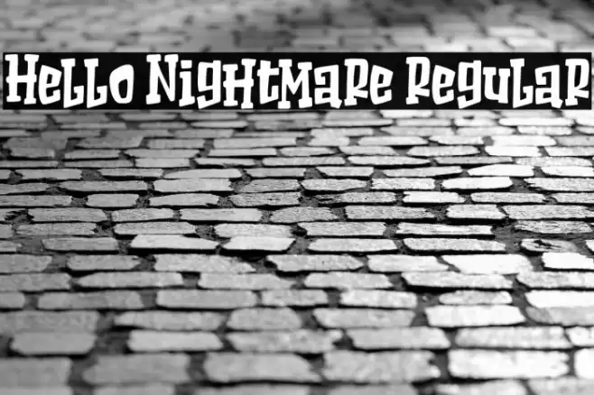 Hello Nightmare Regular फ़ॉन्ट examples