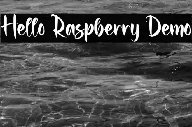 Hello Raspberry Demo Font examples