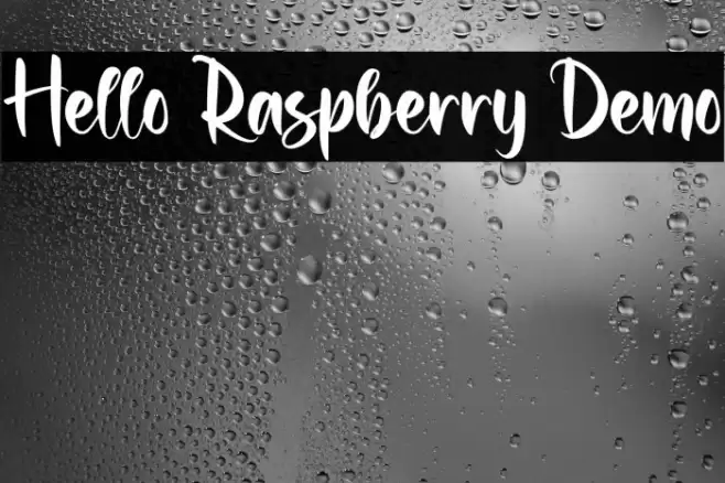 Hello Raspberry Demo Font examples