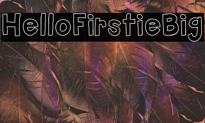 HelloFirstieBig Font examples
