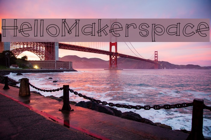 HelloMakerspace Font examples