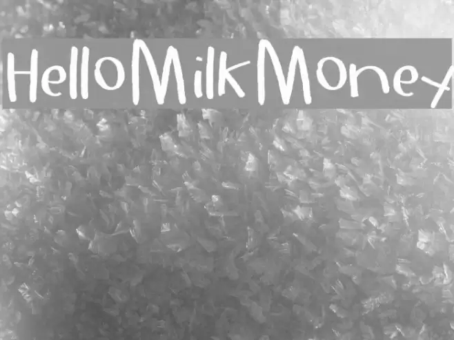 HelloMilkMoney Font examples