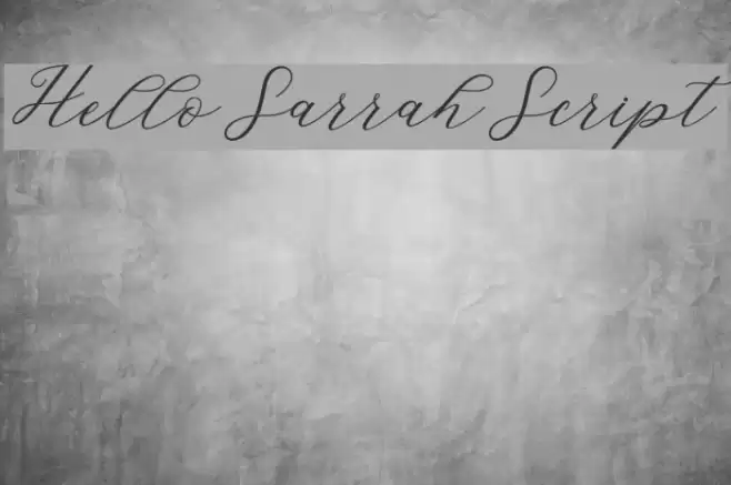 HelloSarrahScript Font examples