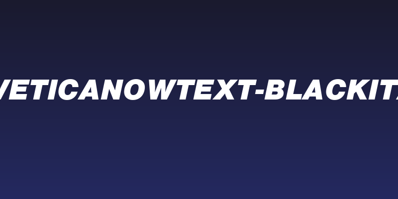 HelveticaNowText-BlackItalic Social Header