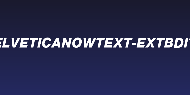 HelveticaNowText-ExtBdIta Social Header
