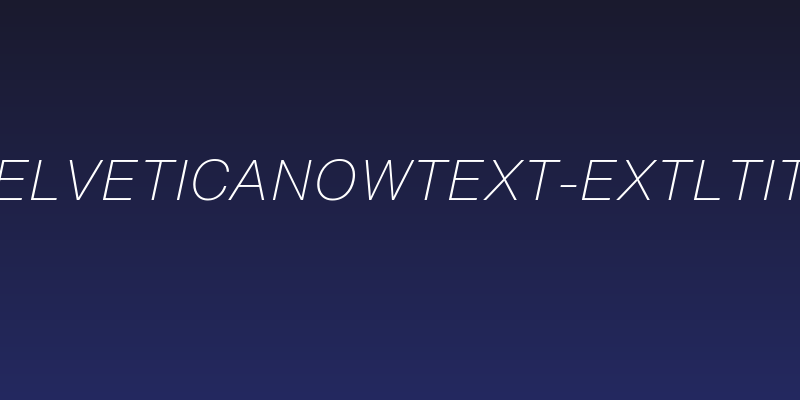 HelveticaNowText-ExtLtIta Social Header