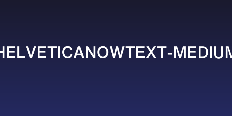 HelveticaNowText-Medium Social Header