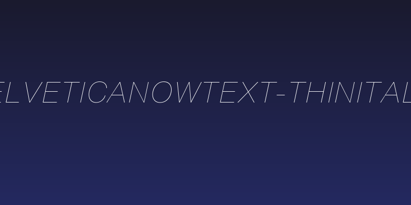 HelveticaNowText-ThinItalic Social Header