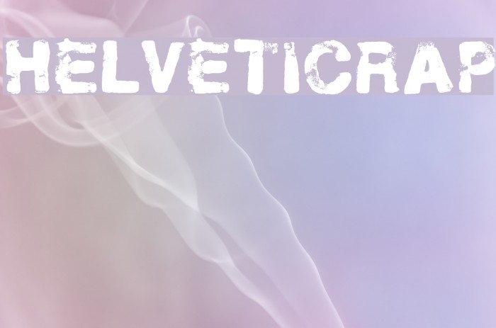 Helveticrap Fonte examples