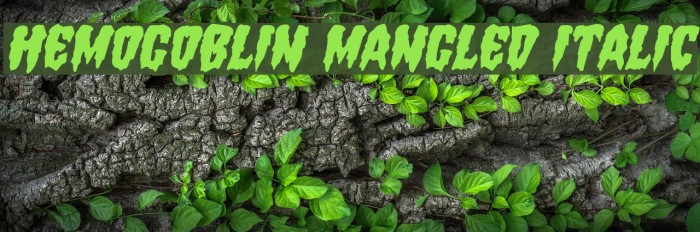 Hemogoblin Mangled Italic Font examples