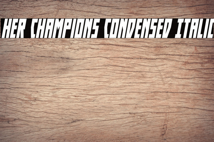 Her Champions Condensed Italic Example 3