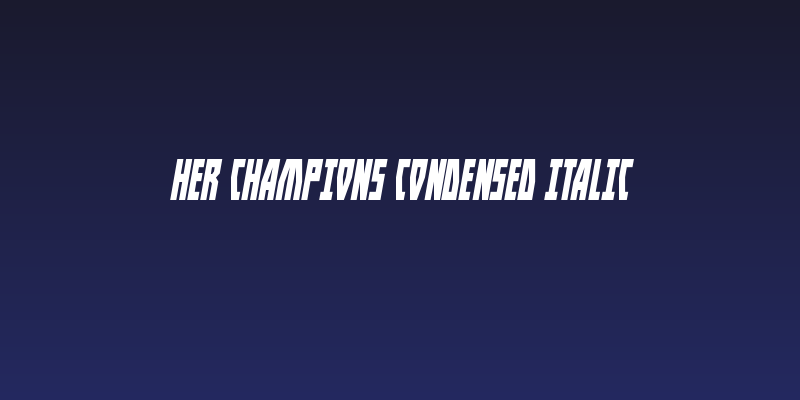 Her Champions Condensed Italic Social Header