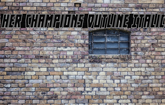 Her Champions Outline Italic Example 3