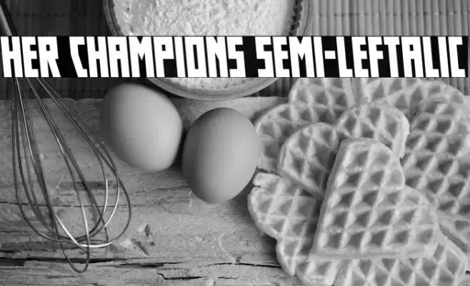 Her Champions Semi-Leftalic Font examples