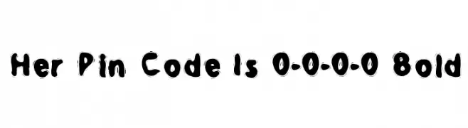 Her Pin Code Is 0-0-0-0 Bold  Скачать бесплатные шрифты