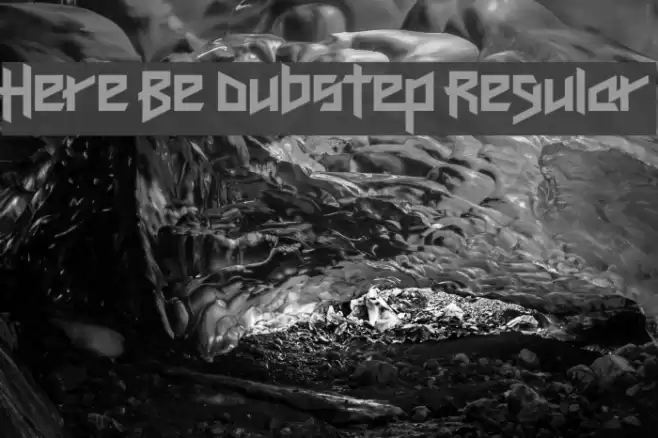 Here Be Dubstep Regular Font examples