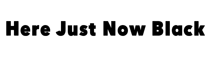 Here Just Now Black Font