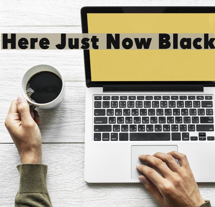 Here Just Now Black Font examples
