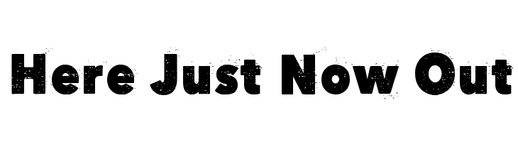 Here Just Now Out  Free Fonts Download