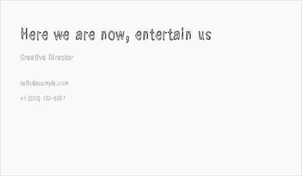 Here we are now, entertain us Business Card